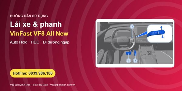 Cách lái VinFast VF8 All New: khởi động, chế độ lái, Auto Hold, HDC và đi đường ngập