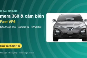 Camera 360 và cảm biến đỗ xe VinFast VF6: cách bật, tắt và đọc cảnh báo