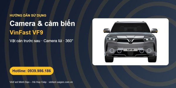 Cảm biến và camera đỗ xe VinFast VF9: phát hiện vật cản trước sau và camera 360