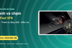 Cảnh báo va chạm VinFast VF6: FCW, phanh khẩn cấp tự động AEB trước/sau và điểm mù