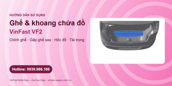 Ghế và khoang chứa đồ VinFast VF2: chỉnh ghế, gập ghế sau, hộc đồ và tải trọng