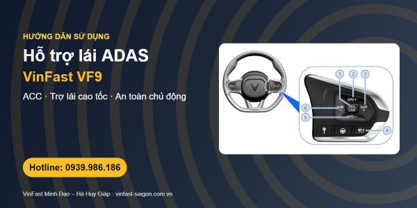 Hỗ trợ lái VinFast VF9: ga tự động thích ứng ACC, trợ lái cao tốc và an toàn chủ động