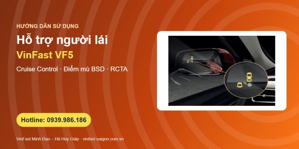 Hỗ trợ lái VinFast VF5: kiểm soát hành trình, cảnh báo điểm mù BSD và cảnh báo phía sau RCTA