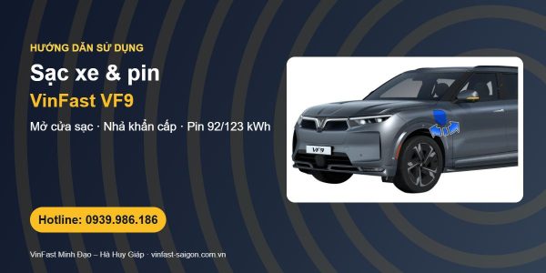 Hướng dẫn sạc VinFast VF9: mở cửa sạc, cáp nhả khẩn cấp và dung lượng pin 92/123 kWh