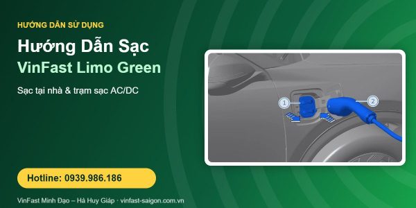 Hướng Dẫn Sạc VinFast Limo Green Đúng Cách: Tại Nhà & Trạm Sạc AC/DC